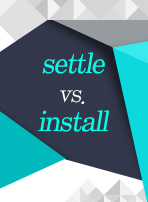 settle vs. install