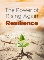The Power of Rising Again, Resilience